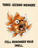 Fish watercolor art print with the saying "THREE-SECOND MEMORY. STILL REMEMBER YOUR SMELL."