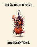 Unicorn watercolor art print with the saying "THE SPARKLE IS GONE. KNOCK NEXT TIME."
