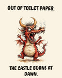 Red Dragon watercolor art print with the saying "OUT OF TOILET PAPER. THE CASTLE BURNS AT DAWN."