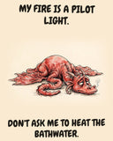 Red Dragon watercolor art print with the saying "MY FIRE IS A PILOT LIGHT. DON'T ASK ME TO HEAT THE BATHWATER."