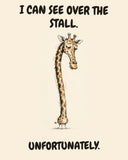Giraffe watercolor art print with the saying "I CAN SEE OVER THE STALL. UNFORTUNATELY."
