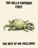 Green Dinosaur watercolor art print with the saying "THE BELLY ENTERED FIRST. THE REST OF ME DECLINED."