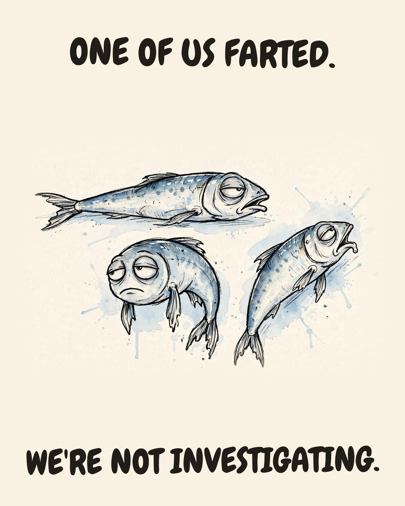 Sardines watercolor art print with the saying "ONE OF US FARTED. WE'RE NOT INVESTIGATING."