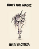 Unicorn watercolor art print with the saying "THAT'S NOT MAGIC. THAT'S BACTERIA."