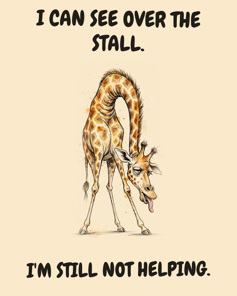 Giraffe watercolor art print with the saying "I CAN SEE OVER THE STALL. I'M STILL NOT HELPING."