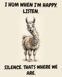 Llama watercolor art print with the saying "I HUM WHEN I'M HAPPY. LISTEN. SILENCE. THAT'S WHERE WE ARE."