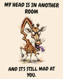 Giraffe watercolor art print with the saying "MY HEAD IS IN ANOTHER ROOM AND IT'S STILL MAD AT YOU."