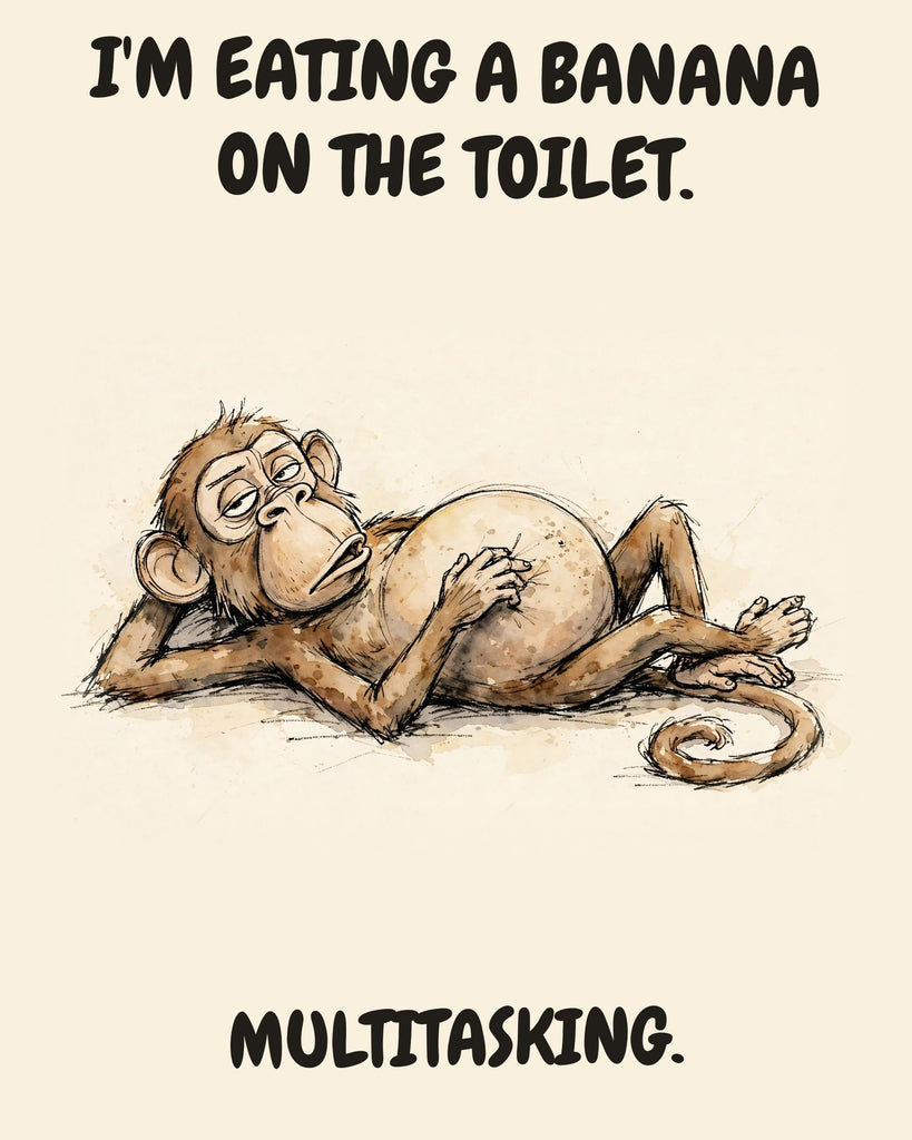 Monkey watercolor art print with the saying "I'M EATING A BANANA ON THE TOILET. MULTITASKING."