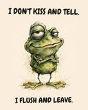 Frog watercolor art print with the saying "I DON'T KISS AND TELL. I FLUSH AND LEAVE."