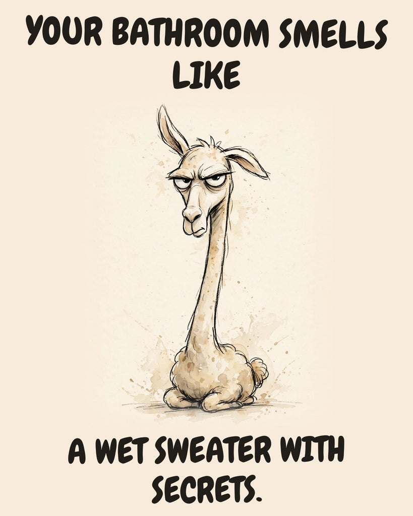 Llama watercolor art print with the saying "YOUR BATHROOM SMELLS LIKE A WET SWEATER WITH SECRETS."