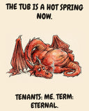 Red Dragon watercolor art print with the saying "THE TUB IS A HOT SPRING NOW. TENANTS: ME. TERM: ETERNAL."