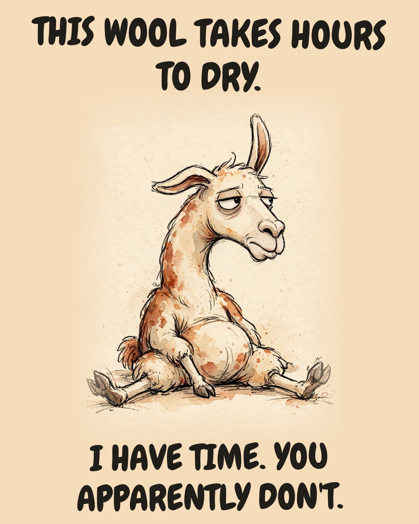 Llama watercolor art print with the saying "THIS WOOL TAKES HOURS TO DRY. I HAVE TIME. YOU APPARENTLY DON'T."