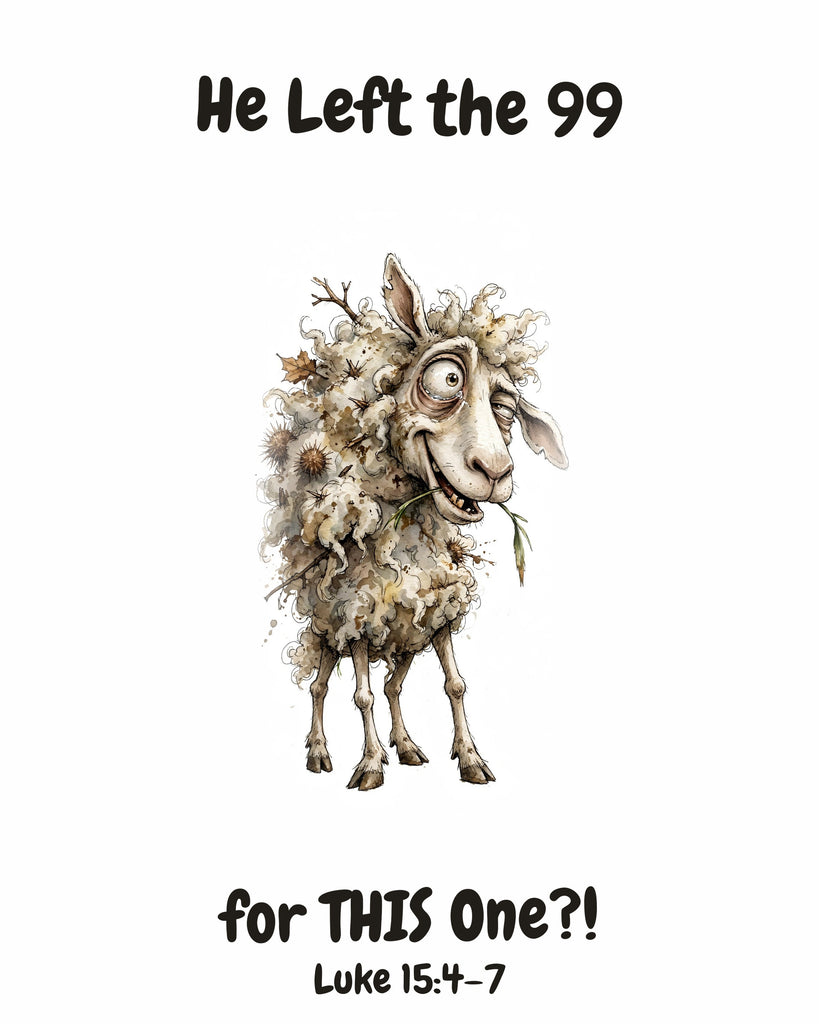 HOLY MOLY! Lost Sheep watercolor art print with the headline "He Left the 99 for THIS One?!" — Luke 15:4–7