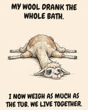 Llama watercolor art print with the saying "MY WOOL DRANK THE WHOLE BATH. I NOW WEIGH AS MUCH AS THE TUB. WE LIVE TOGETHER."