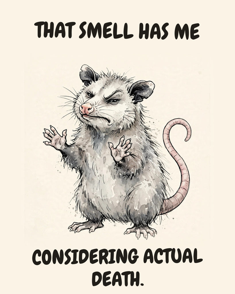 Possum watercolor art print with the saying "THAT SMELL HAS ME CONSIDERING ACTUAL DEATH."
