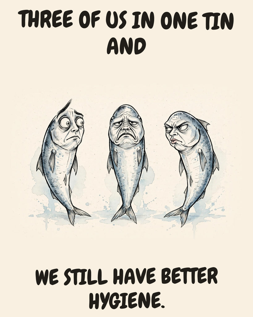 Sardines watercolor art print with the saying "THREE OF US IN ONE TIN AND WE STILL HAVE BETTER HYGIENE."