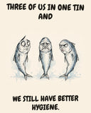 Sardines watercolor art print with the saying "THREE OF US IN ONE TIN AND WE STILL HAVE BETTER HYGIENE."