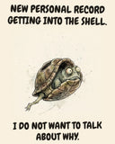 Turtle watercolor art print with the saying "NEW PERSONAL RECORD GETTING INTO THE SHELL. I DO NOT WANT TO TALK ABOUT WHY."