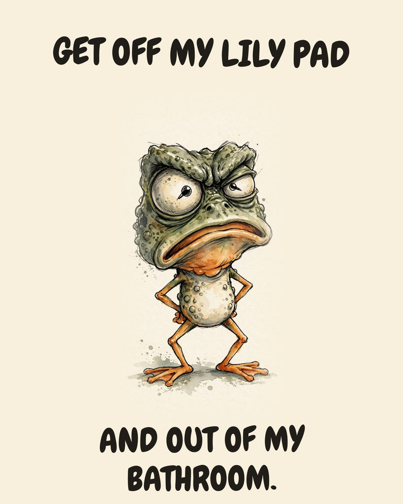 Frog watercolor art print with the saying "GET OFF MY LILY PAD AND OUT OF MY BATHROOM."