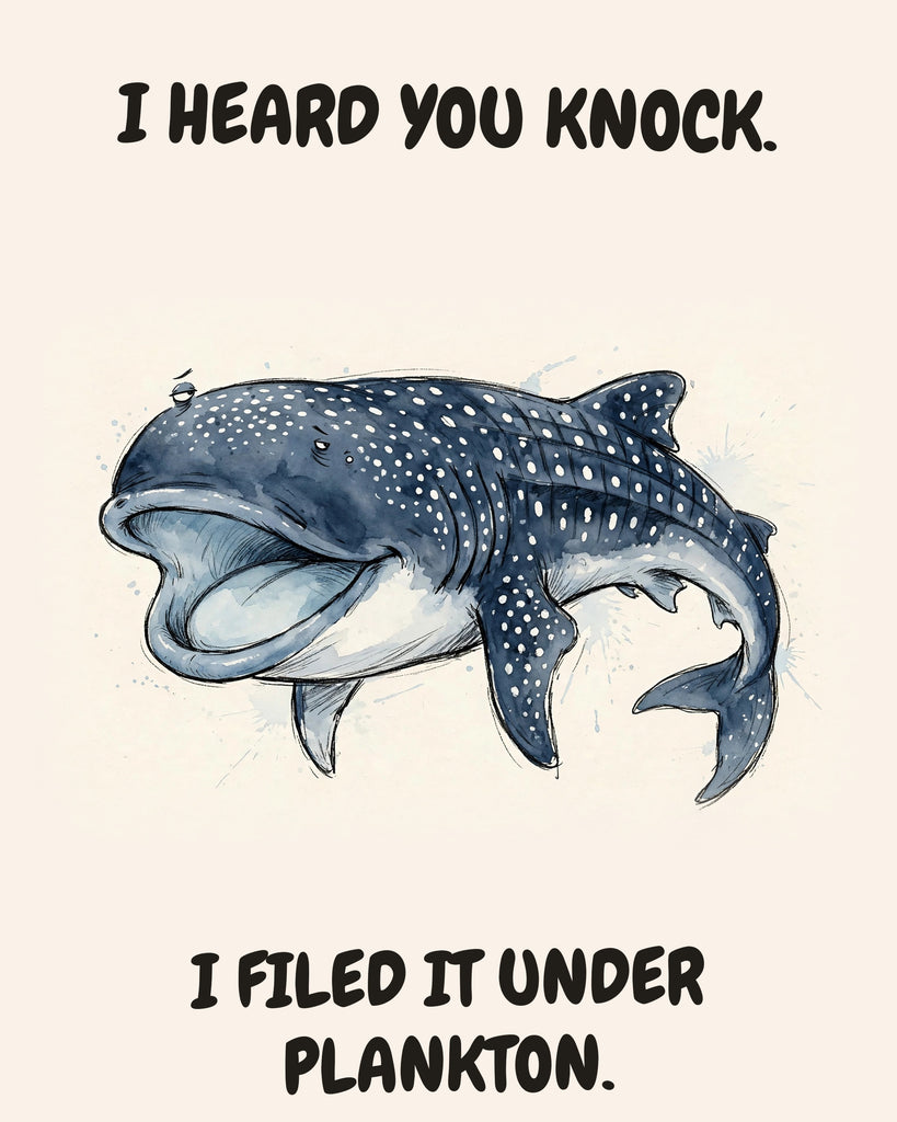 Whale Shark watercolor art print with the saying "I HEARD YOU KNOCK. I FILED IT UNDER PLANKTON."