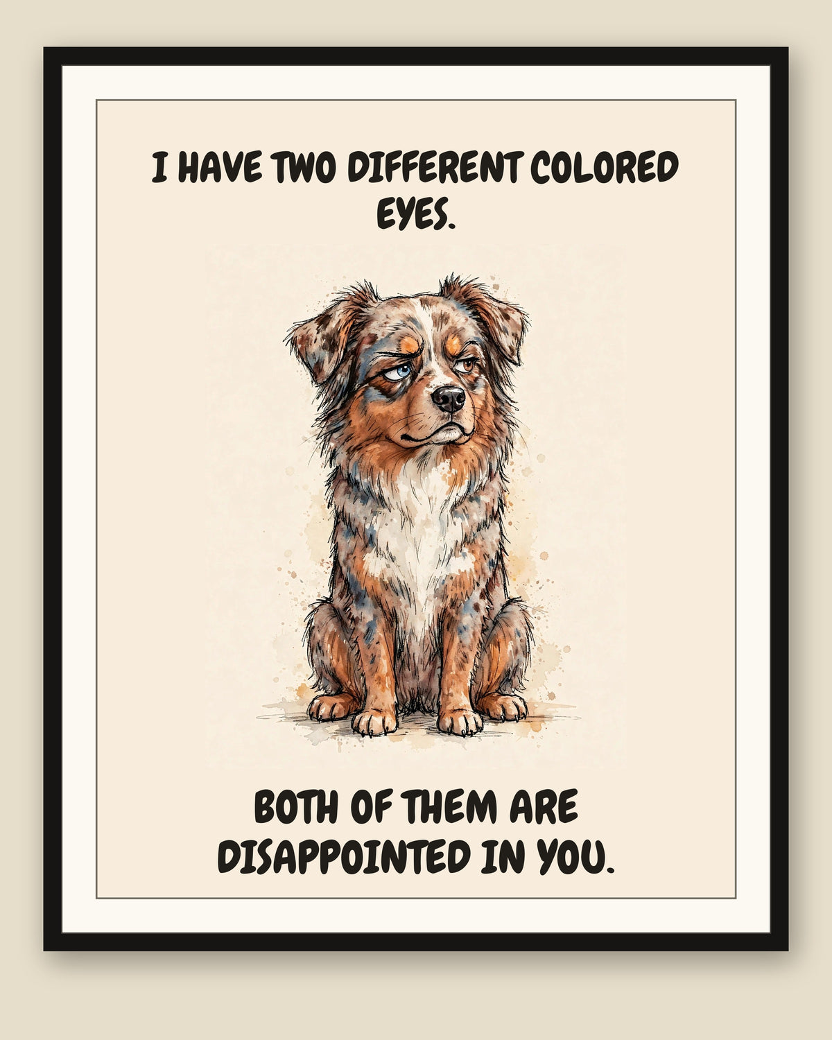 Framed display mockup — frame not included. Judgmental Australian Shepherd art print.