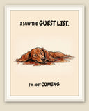 Dachshund watercolor art print with the saying "I SAW THE GUEST LIST. I'M NOT COMING." shown framed with a cream mat — frame for display only, not included