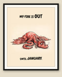 Dragon watercolor art print with the saying "MY FIRE IS OUT UNTIL JANUARY." shown framed with a cream mat — frame for display only, not included