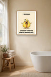 The same print shown hanging in a bathroom — frame for display only, not included