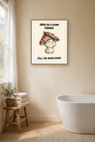 The same print shown hanging in a bathroom — frame for display only, not included