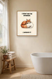 The same print shown hanging in a bathroom — frame for display only, not included