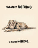 Watercolor illustration of a monkey lying flat on its belly with arms sprawled forward, chin on the ground, tongue lolling and eyes barely open, on warm cream. Text above and below reads 'I WRAPPED NOTHING. I REGRET NOTHING.'