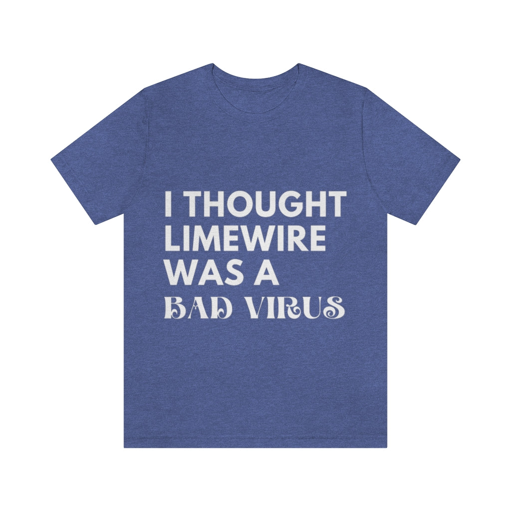 Unisex Jersey Short Sleeve Tee - I thought limewire was a bad virus