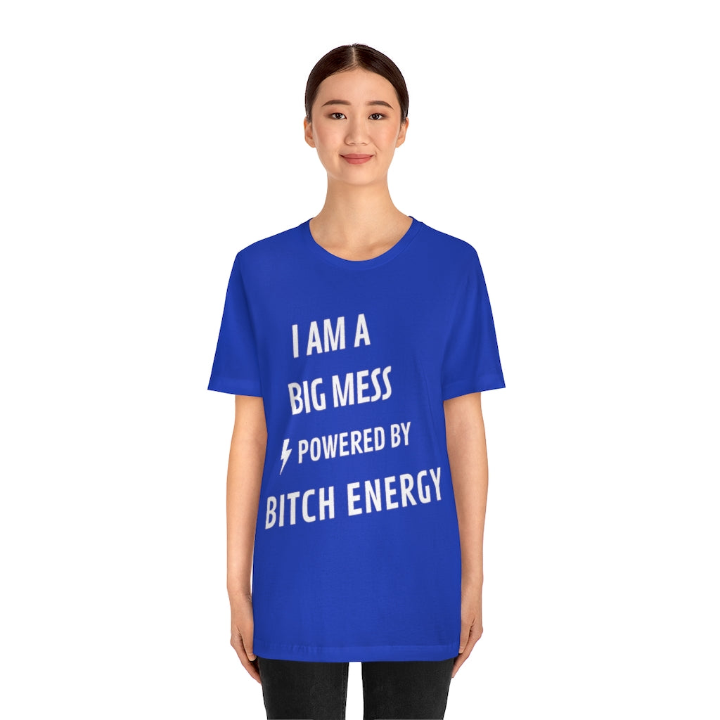 Unisex Jersey Short Sleeve Tee - I am a big Mess