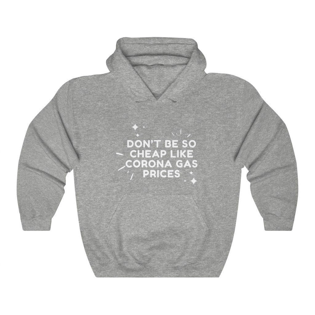 Unisex Heavy Blend™ Hooded Sweatshirt - Don't be so cheap like corona gas prices