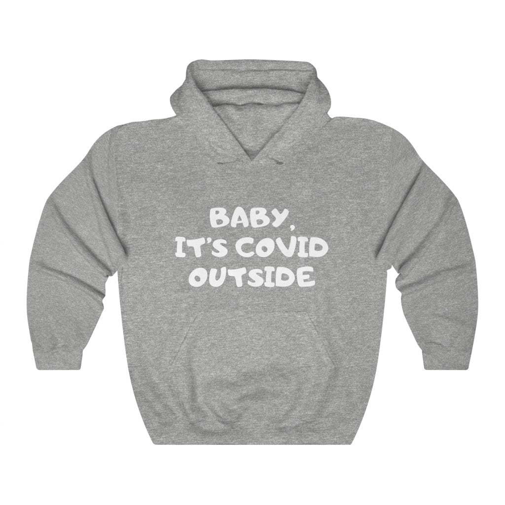 Unisex Heavy Blend™ Hooded Sweatshirt - Baby it's covid outside