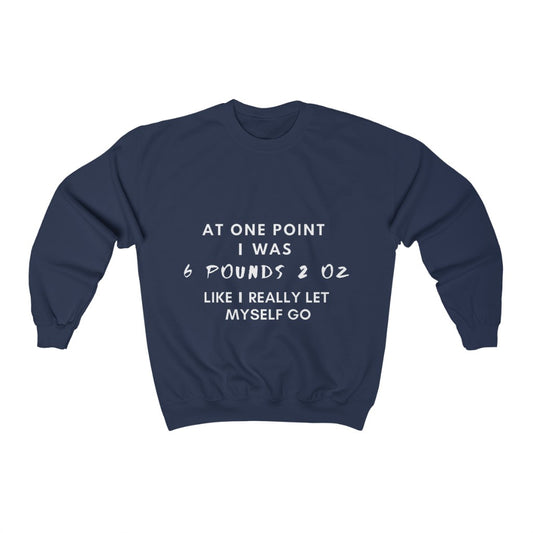 Unisex Heavy Blend™ Crewneck Sweatshirt - At one point i was 6 pounds