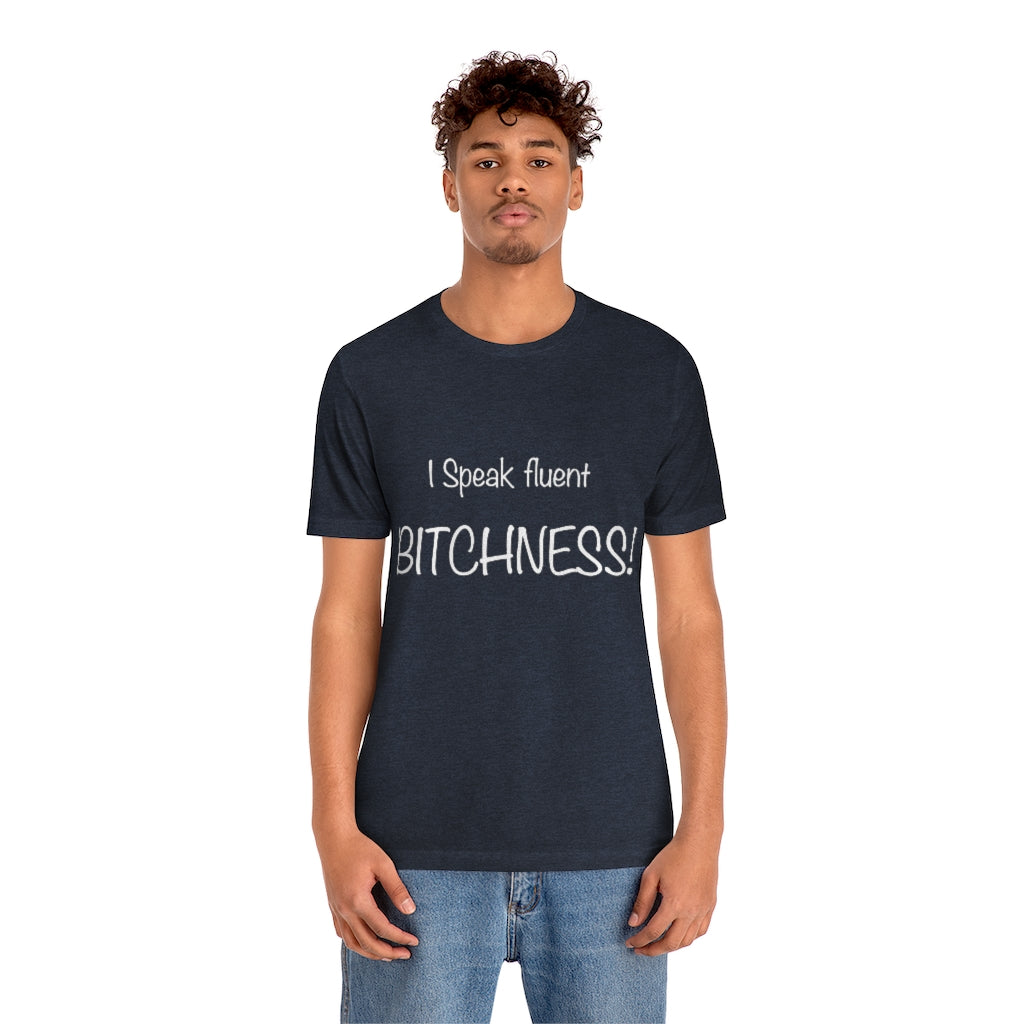 Unisex Jersey Short Sleeve Tee-I speak fluent bitchness