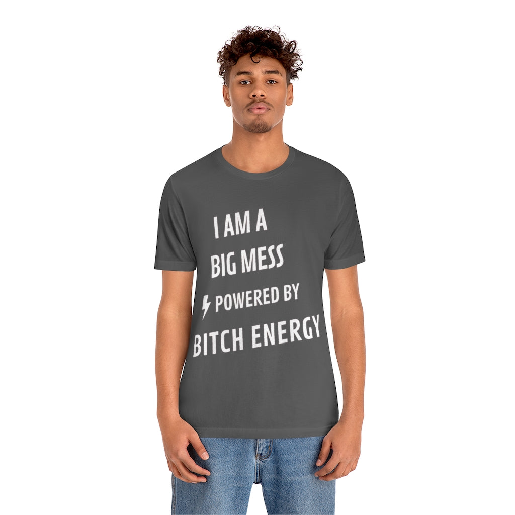 Unisex Jersey Short Sleeve Tee - I am a big Mess