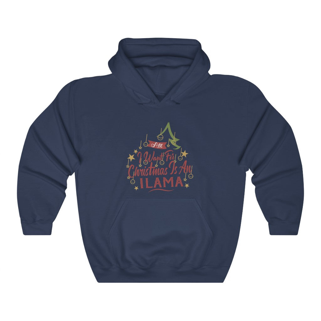 All l want for Christmas is an ILama Unisex Heavy Blend™ Hooded Sweatshirt