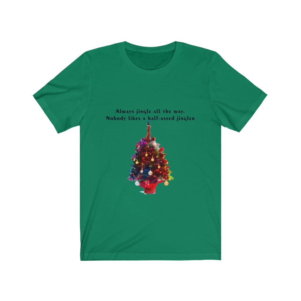 Always Jingle All the Way Christmas Unisex Jersey Short Sleeve T-shirt