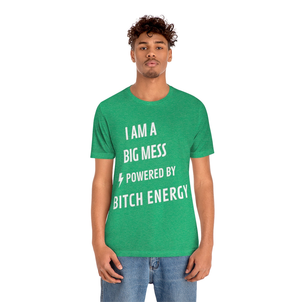 Unisex Jersey Short Sleeve Tee - I am a big Mess