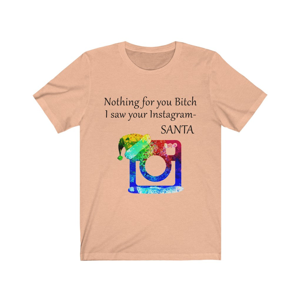 Nothing for you bitch  Christmas Unisex Jersey Short Sleeve T-shirt