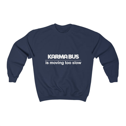 Unisex Heavy Blend™ Crewneck Sweatshirt - Karma Bus is moving too slow