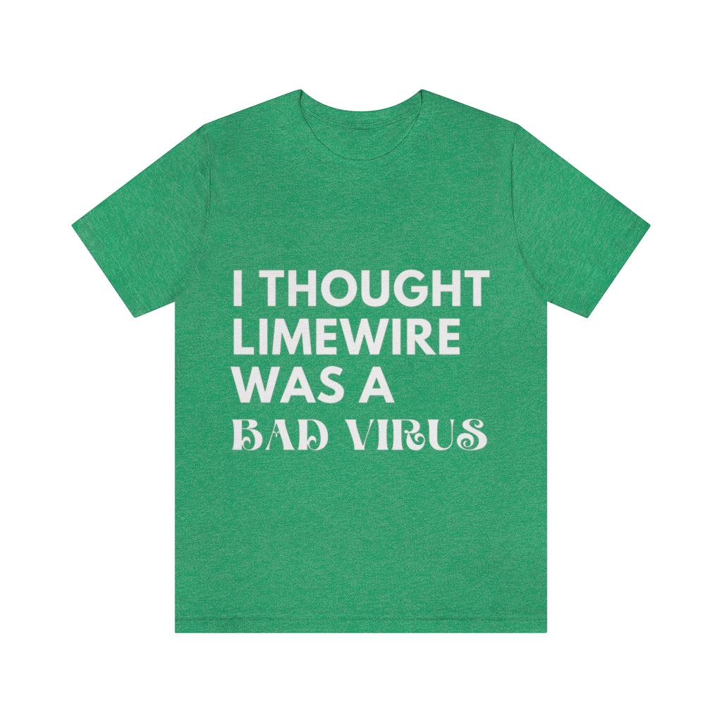 Unisex Jersey Short Sleeve Tee - I thought limewire was a bad virus