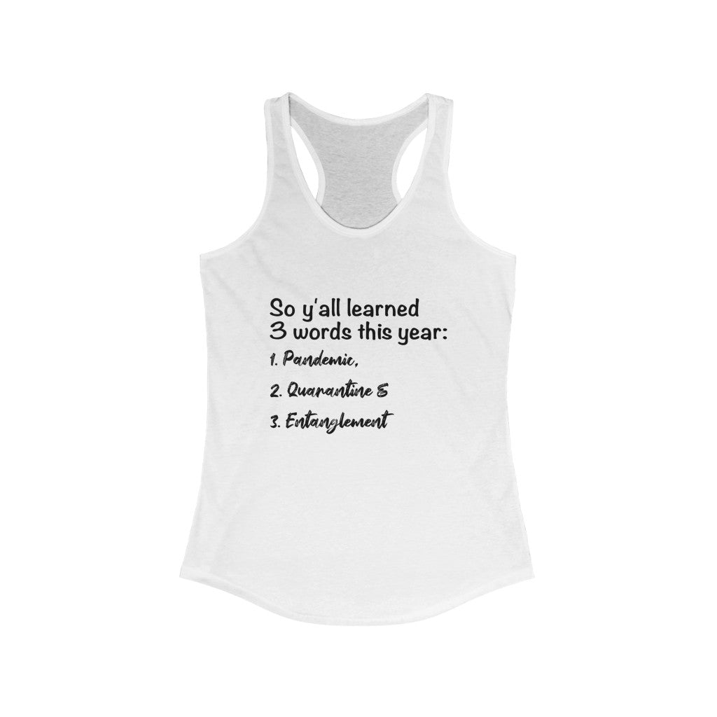 Women's Ideal Racerback Tank - So y'all learned 3 words this year