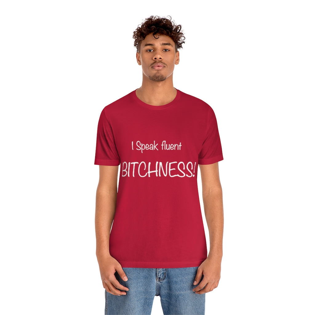 Unisex Jersey Short Sleeve Tee-I speak fluent bitchness