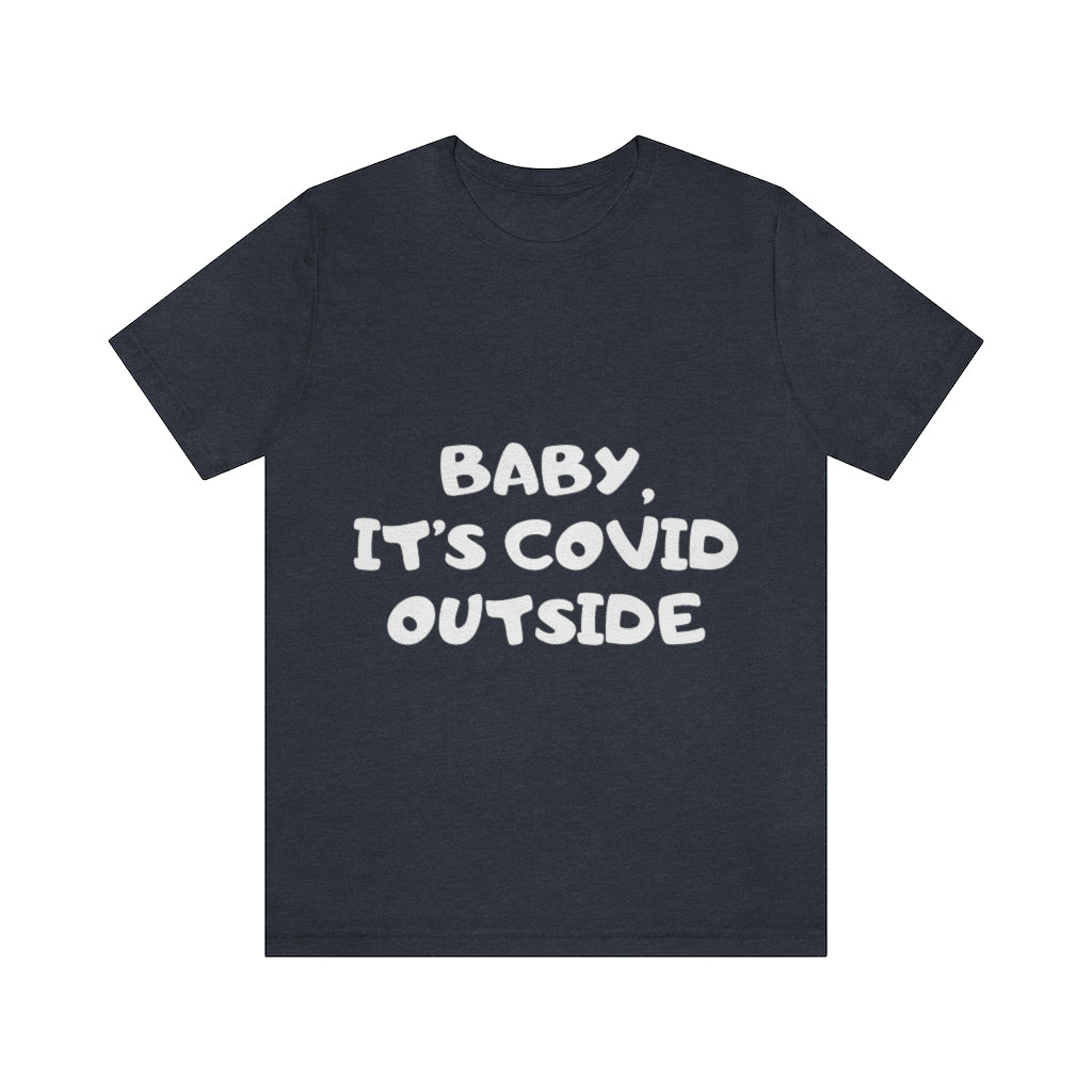 Unisex Jersey Short Sleeve Tee -Baby its cover outside.