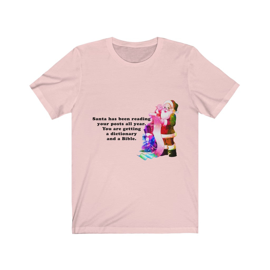 Santa has been reading all your posts Christmas Unisex Jersey Short Sleeve T-shirt