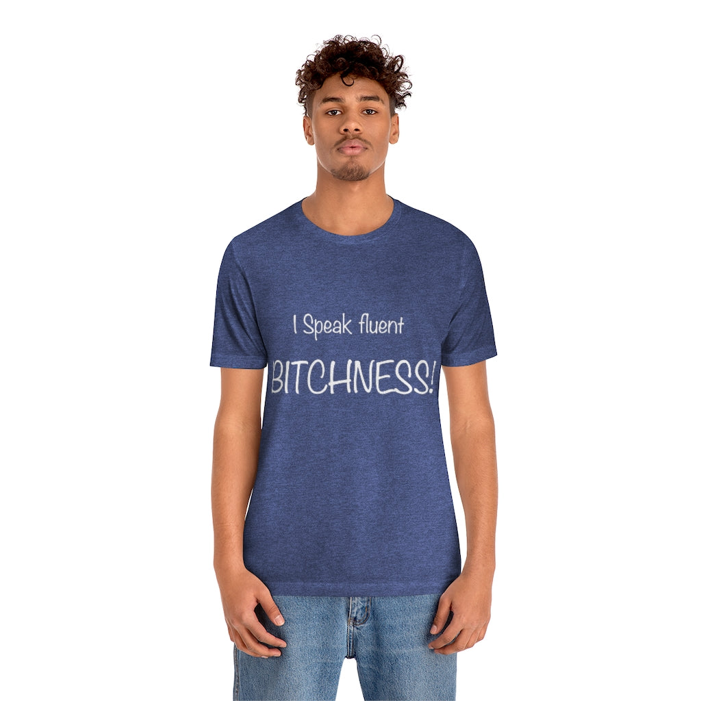 Unisex Jersey Short Sleeve Tee-I speak fluent bitchness