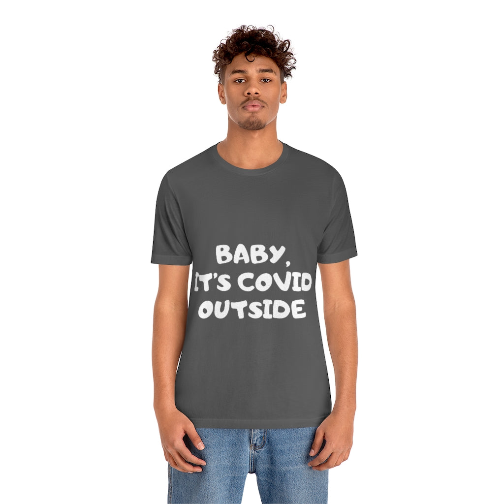 Unisex Jersey Short Sleeve Tee -Baby its cover outside.